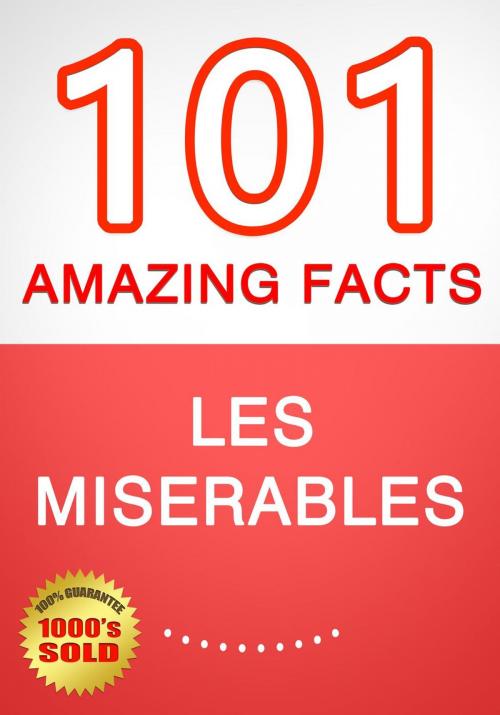 Cover of the book Les Miserables - 101 Amazing Facts You Didn't Know by G Whiz, 101BookFacts.com