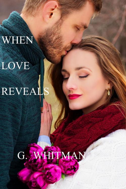 Cover of the book When Love Reveals by G. Whitman, G. Whitman