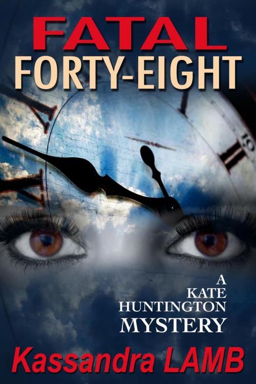 Cover of the book Fatal Forty-Eight by Kassandra Lamb, misterio press LLC