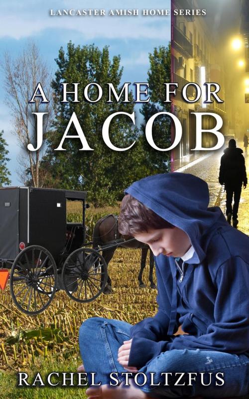 Cover of the book A Lancaster Amish Home for Jacob by Rachel Stoltzfus, Global Grafx Press