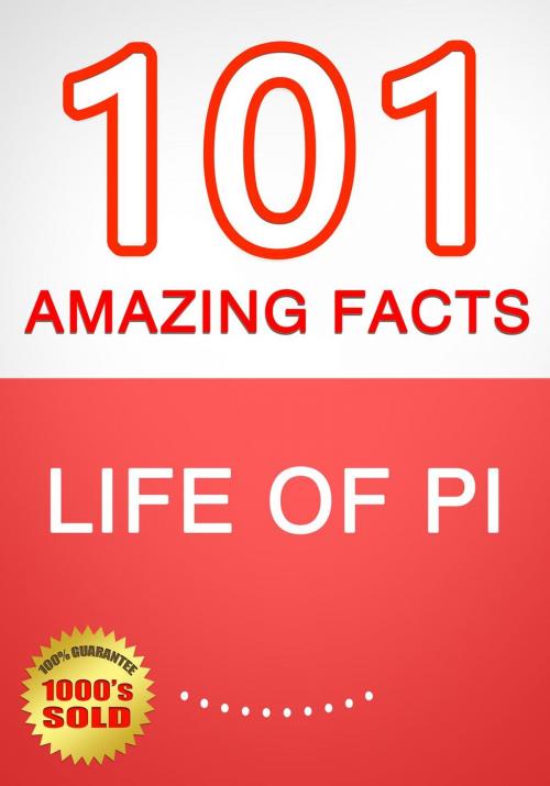 Cover of the book Life of Pi - 101 Amazing Facts You Didn't Know by G Whiz, 101BookFacts.com