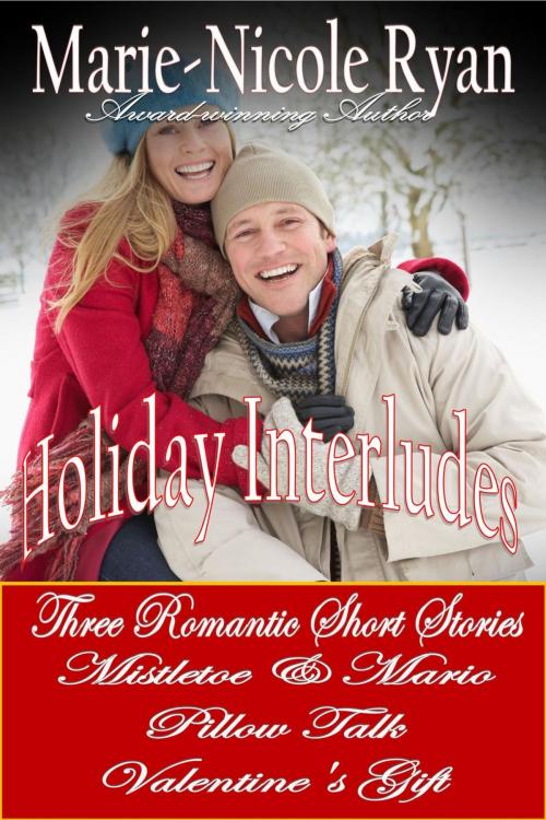 Cover of the book Holiday Interludes Holiday Box Set by Marie-Nicole Ryan, Ryandale Publishing