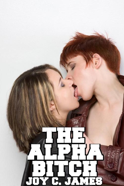 Cover of the book The Alpha Bitch by Joy C. James, Joy C. James