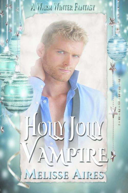 Cover of the book Holly Jolly Vampire by Melisse Aires, Melisse Aires