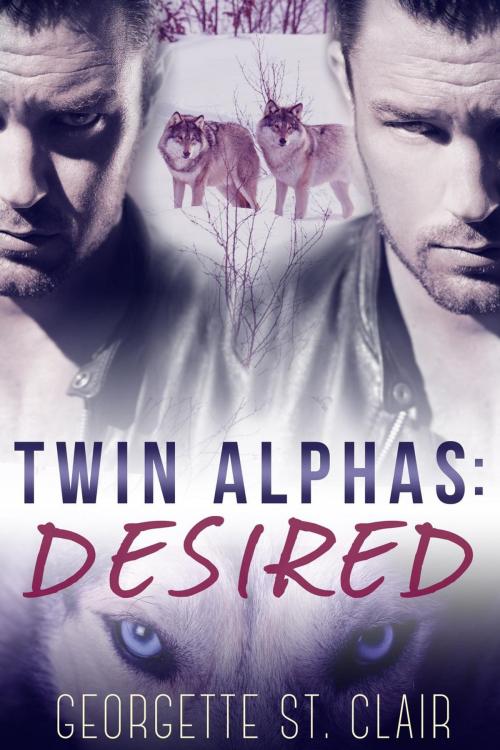 Cover of the book Twin Alphas: Desired by Georgette St. Clair, Georgette St. Clair