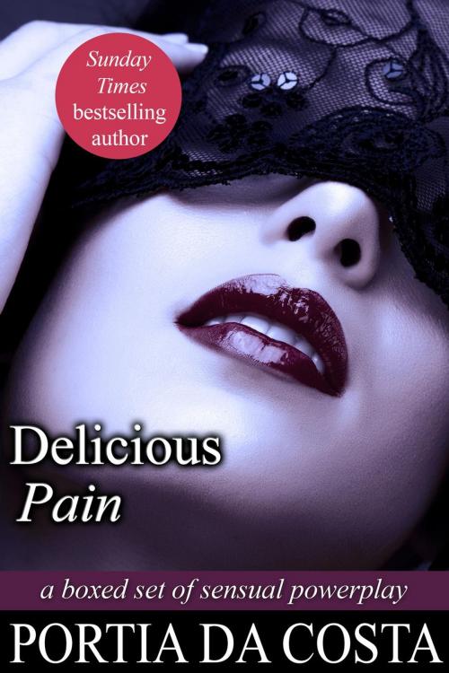 Cover of the book Delicious Pain Boxed Set by Portia Da Costa, Portia Da Costa