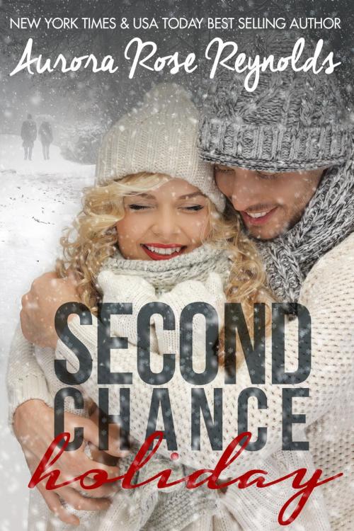 Cover of the book Second Chance Holiday by Aurora Rose reynolds, Aurora Rose reynolds