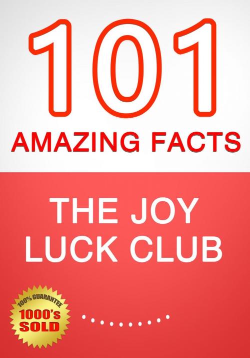 Cover of the book The Joy Luck Club - 101 Amazing Facts You Didn't Know by G Whiz, 101BookFacts.com