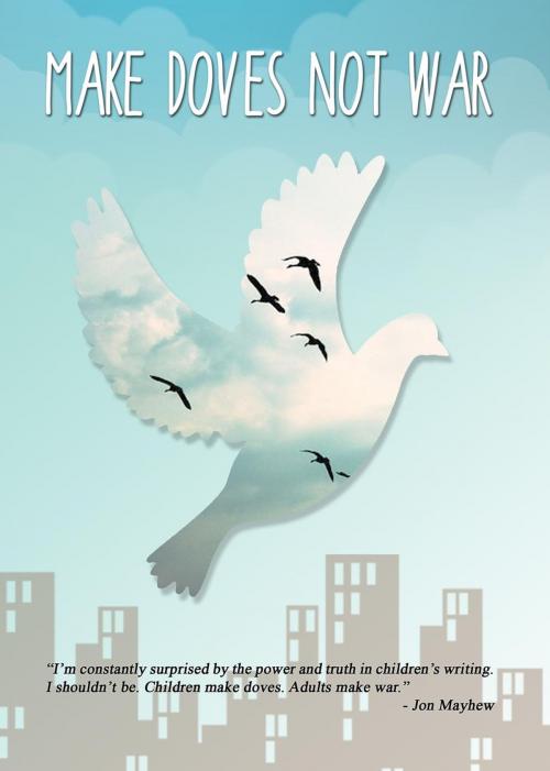 Cover of the book Make Doves Not War by Writing on the Wall, Writing on the Wall