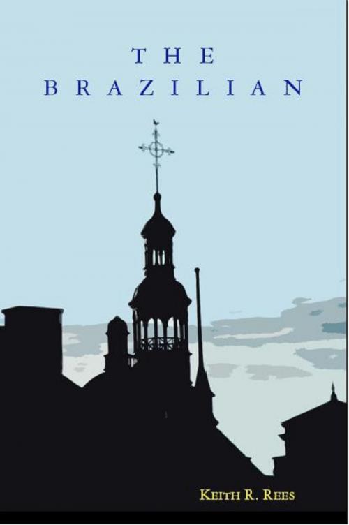 Cover of the book The Brazilian by Keith R. Rees, Keith R. Rees