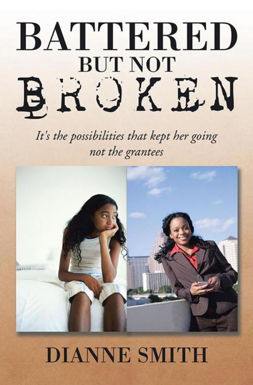 Cover of the book Battered but Not Broken by Dianne Smith, Xlibris US