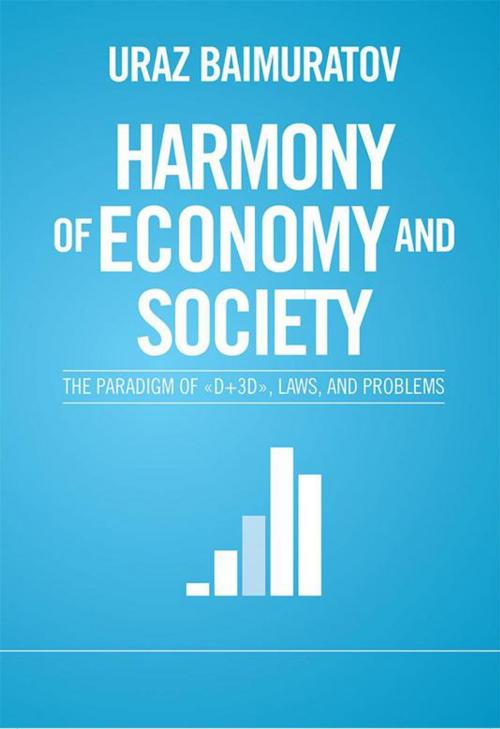 Cover of the book Harmony of Economy and Society: by Uraz Baimuratov, Xlibris US