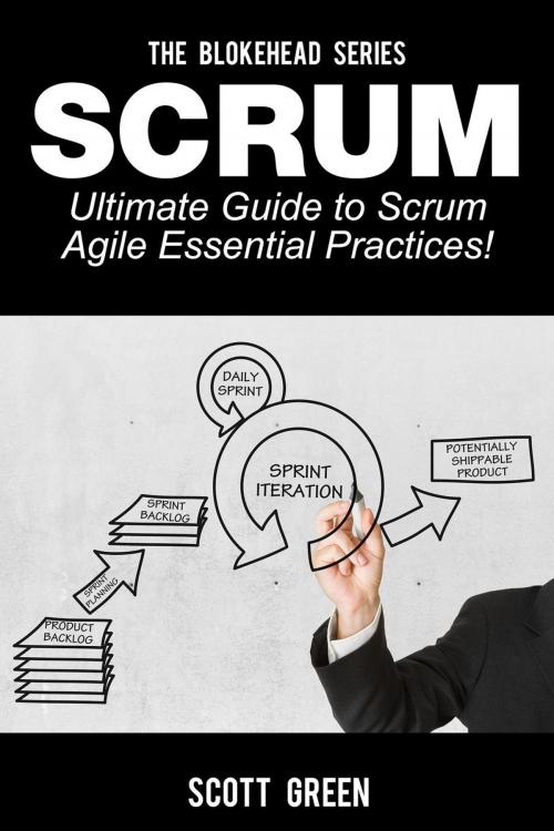 Cover of the book Scrum – Ultimate Guide to Scrum Agile Essential Practices! by Scott Green, Yap Kee Chong