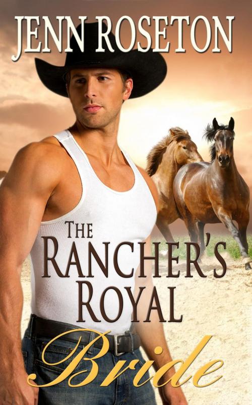Cover of the book The Rancher's Royal Bride (BBW Romance) by Jenn Roseton, Jenn Roseton