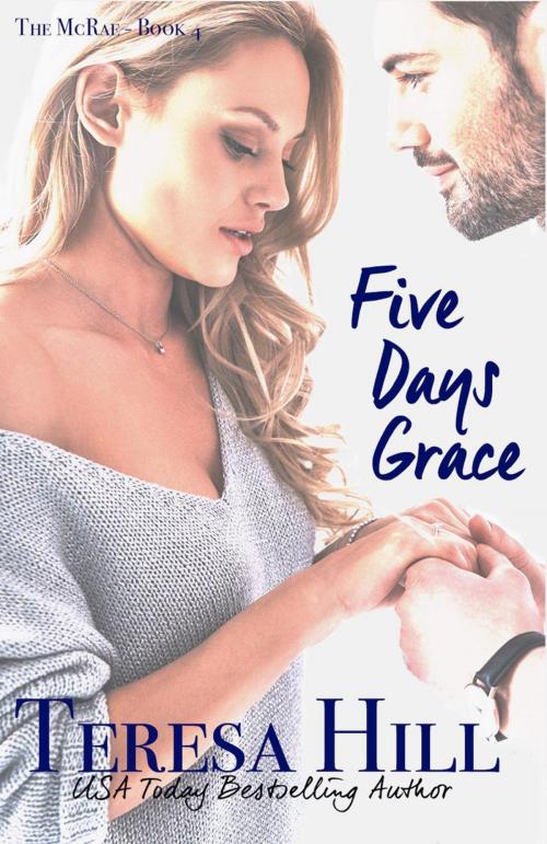 Cover of the book Five Days Grace by Teresa Hill, Teresa Hill