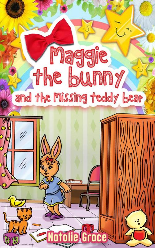 Cover of the book Maggie The Bunny and The Missing Teddy Bear by Natalie Grace, Natalie Grace