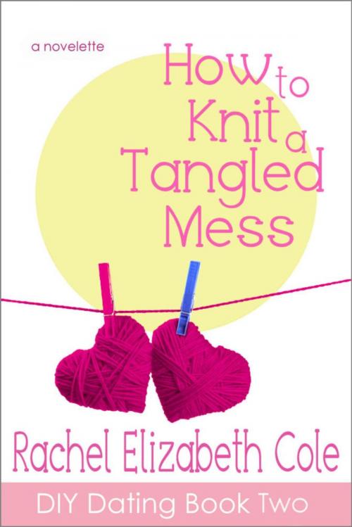 Cover of the book How to Knit a Tangled Mess by Rachel Elizabeth Cole, Tangled Oak Press