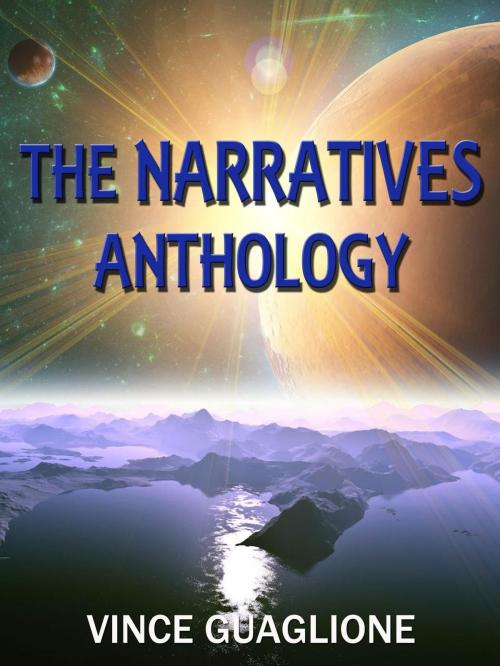 Cover of the book The Narratives: Anthology by Vince Guaglione, Vince Guaglione