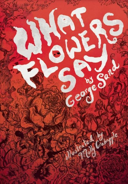 Cover of the book What Flowers Say by George Sand, The Feminist Press at CUNY