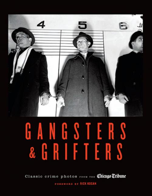 Cover of the book Gangsters & Grifters by Chicago Tribune Staff, Agate Publishing