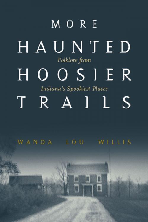 Cover of the book More Haunted Hoosier Trails by Wanda Lou Willis, Clerisy Press