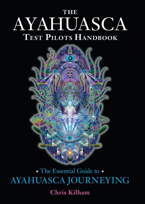 Cover of the book The Ayahuasca Test Pilots Handbook by Chris Kilham, North Atlantic Books