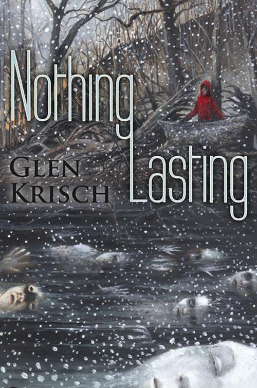Cover of the book Nothing Lasting by Glen Krisch, Cemetery Dance Publications