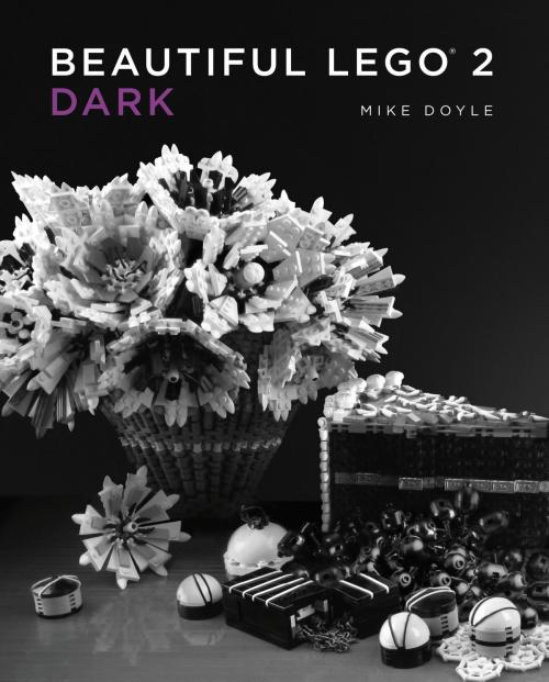 Cover of the book Beautiful LEGO 2: Dark by Mike Doyle, No Starch Press