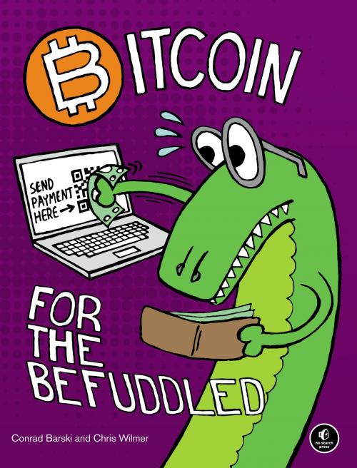 Cover of the book Bitcoin for the Befuddled by Conrad Barski, Chris Wilmer, No Starch Press