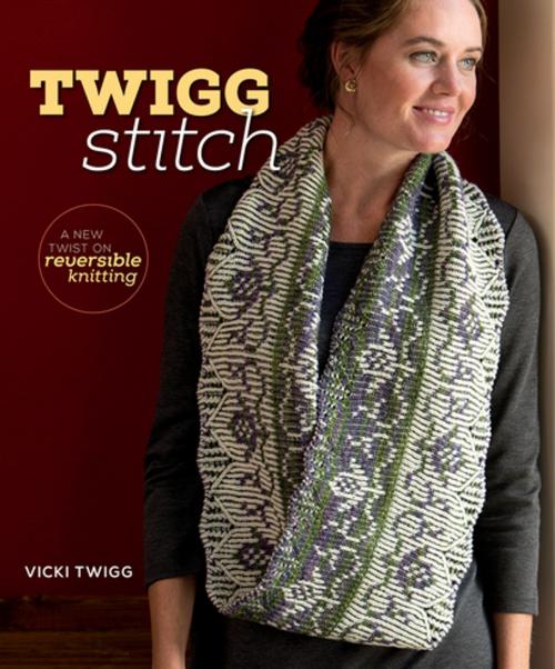 Cover of the book Twigg Stitch by Vicki Twigg, F+W Media