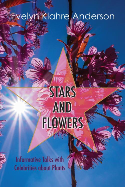 Cover of the book Stars and Flowers by Evelyn Klahre Anderson, Coffeetown Press