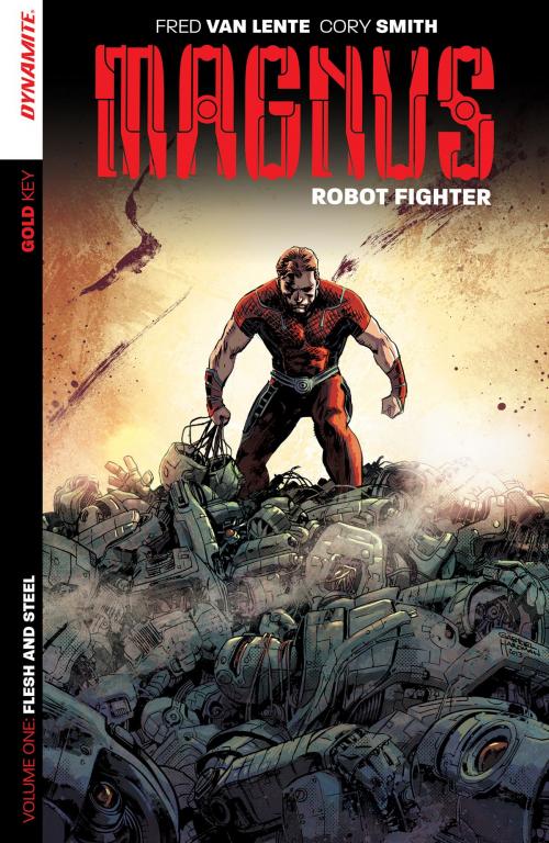 Cover of the book Magnus: Robot Fighter Vol 1 by Fred Van Lente, Dynamite Entertainment
