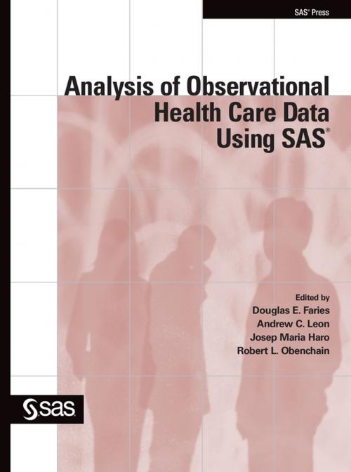 Cover of the book Analysis of Observational Health Care Data Using SAS by Douglas E. Faries, Robert Obenchain, Josep Maria Haro, Andrew C. Leon, SAS Institute
