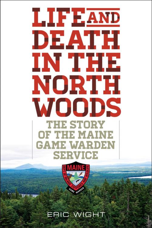 Cover of the book Life and Death in the North Woods by Eric Wight, Down East Books