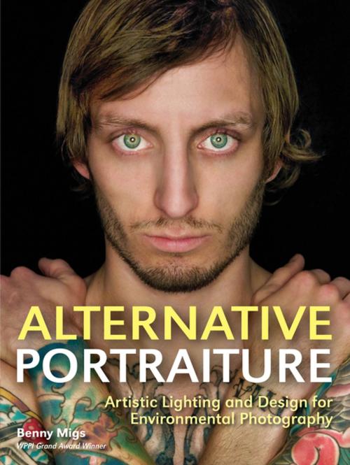 Cover of the book Alternative Portraiture by Benny Migs, Amherst Media