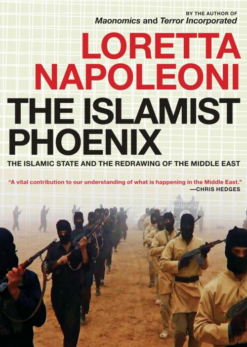 Cover of the book The Islamist Phoenix by Loretta Napoleoni, Seven Stories Press