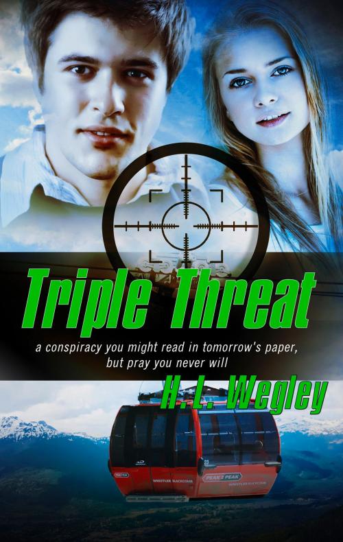 Cover of the book Triple Threat by H.L. Wegley, Pelican Book Group