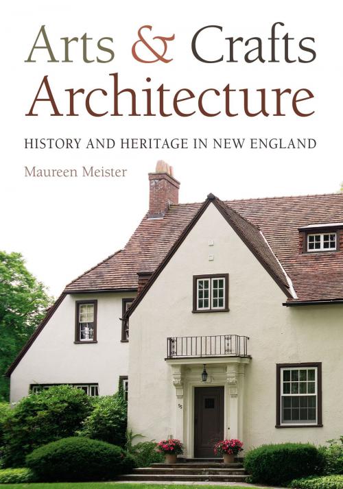 Cover of the book Arts and Crafts Architecture by Maureen Meister, University Press of New England