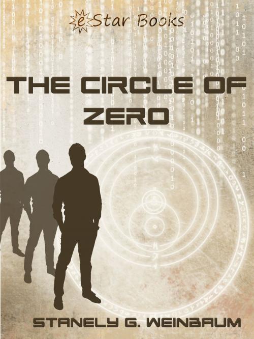 Cover of the book The Circle of Zero by Stanely G. Weinbaum, eStar Books LLC