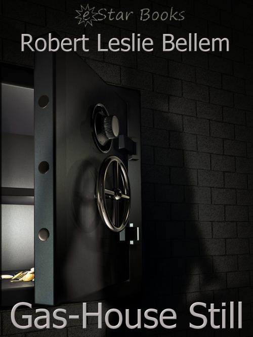 Cover of the book Gas-House Still by Robert Leslie Bellem, eStar Books LLC