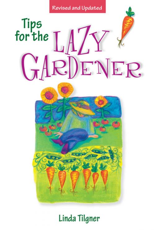 Cover of the book Tips for the Lazy Gardener by Linda Tilgner, Storey Publishing, LLC