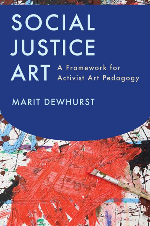 Cover of the book Social Justice Art by Marit Dewhurst, Harvard Education Press