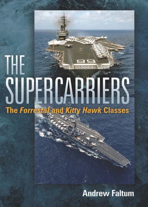 Cover of the book The Supercarriers by Andrew Faltum, Naval Institute Press