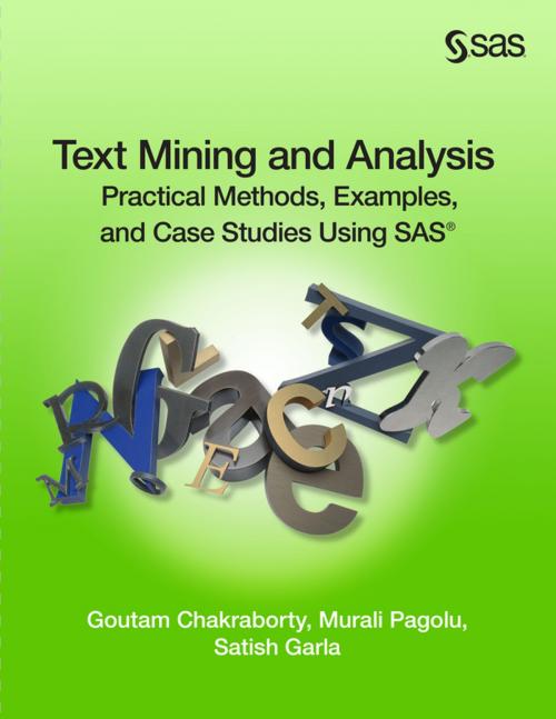 Cover of the book Text Mining and Analysis by Dr. Goutam Chakraborty, Murali Pagolu, Satish Garla, SAS Institute