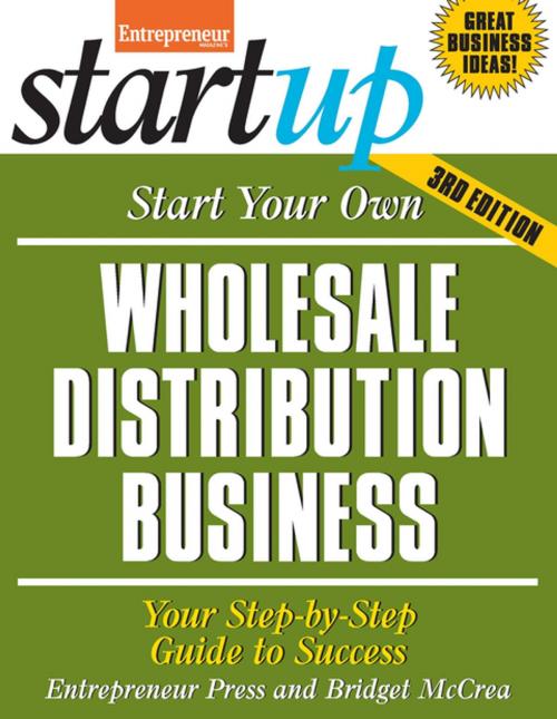 Cover of the book Start Your Own Wholesale Distribution Business by Bridget McCrea, Entrepreneur Press, Entrepreneur Press