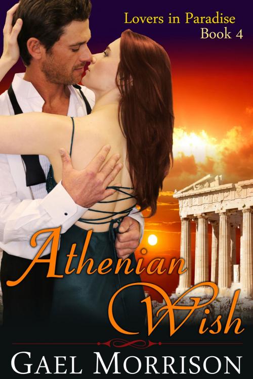 Cover of the book Athenian Wish (Lovers in Paradise Series, Book 4) by Gael Morrison, ePublishing Works!