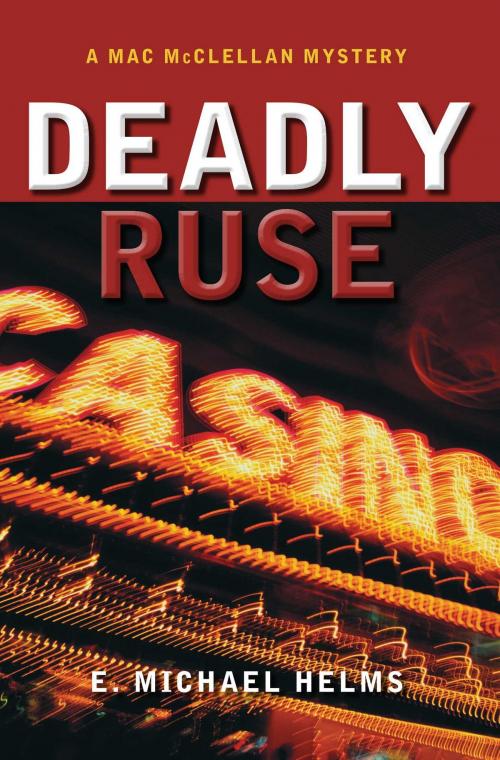 Cover of the book Deadly Ruse by E. Michael Helms, Seventh Street Books