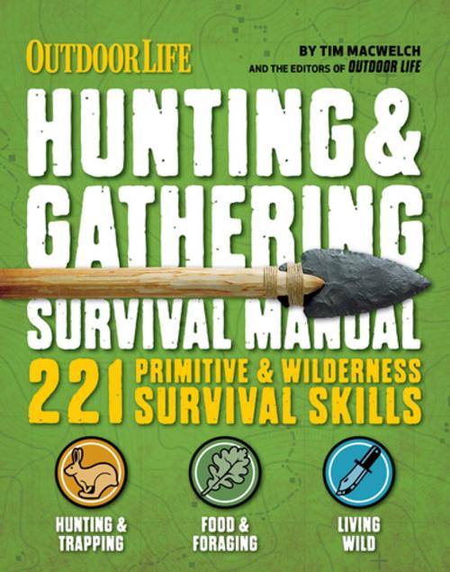 Cover of the book Outdoor Life: Hunting & Gathering Survival Manual by Tim MacWelch, The Editors of Outdoor Life, Weldon Owen