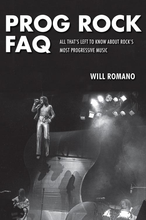 Cover of the book Prog Rock FAQ by Will Romano, Backbeat