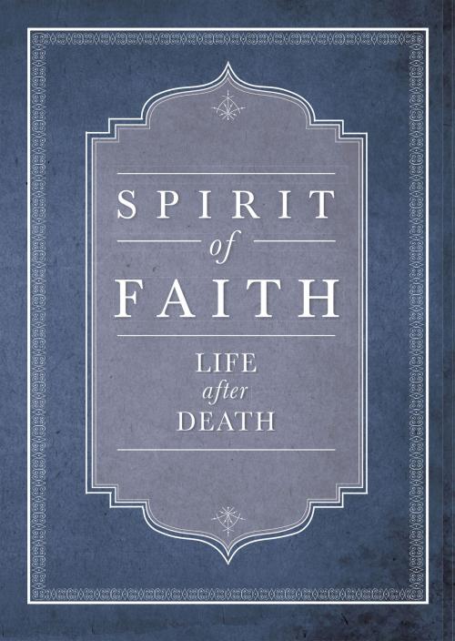 Cover of the book Spirit of Faith: Life After Death by Bahai Publishing, Bahai Publishing
